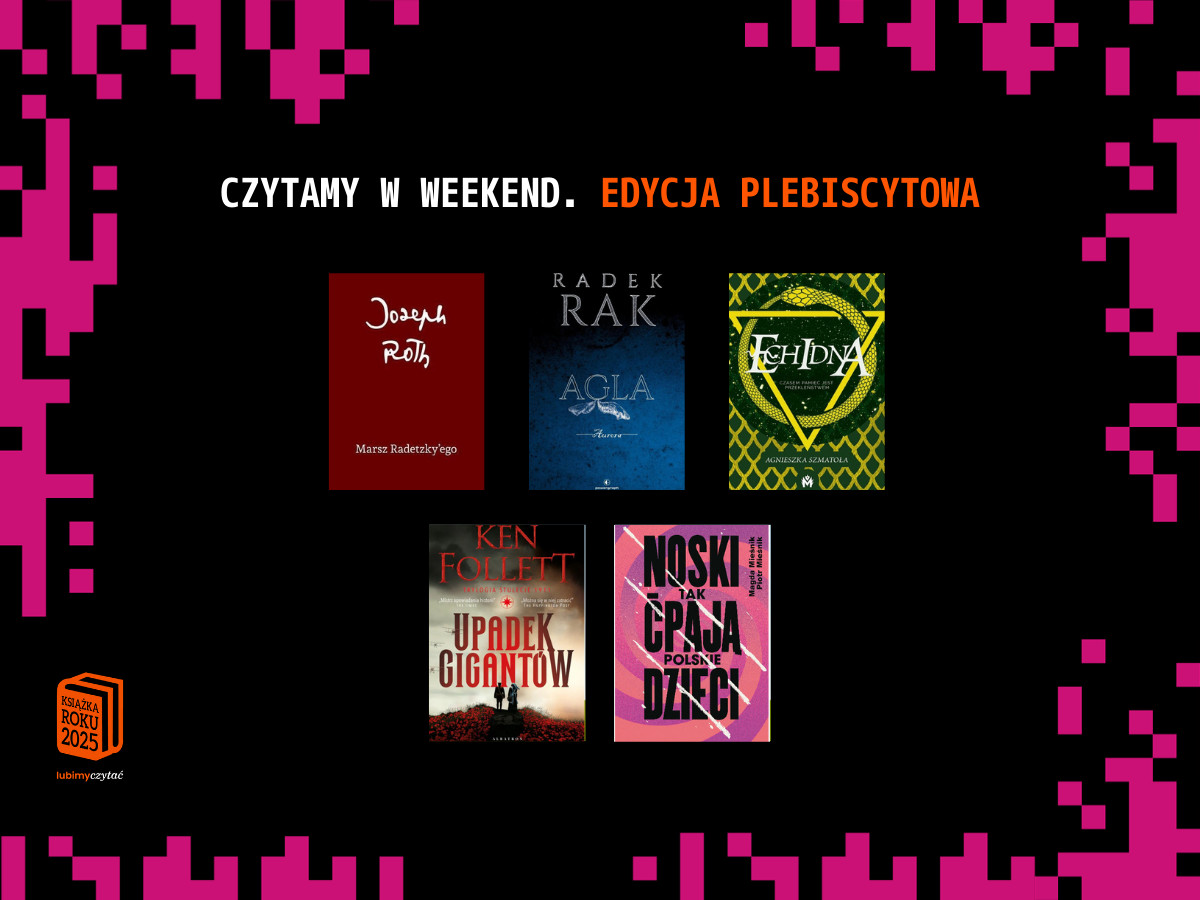 Czytamy w weekend. Edycja plebiscytowa. 27 lutego 2026