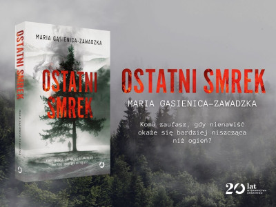 „Ostatni smrek” Marii Gąsienicy-Zawadzkiej trzyma w napięciu do ostatniej strony