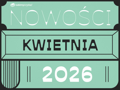 Artykuł Wiosna z książką – kwietniowe premiery, które warto poznać