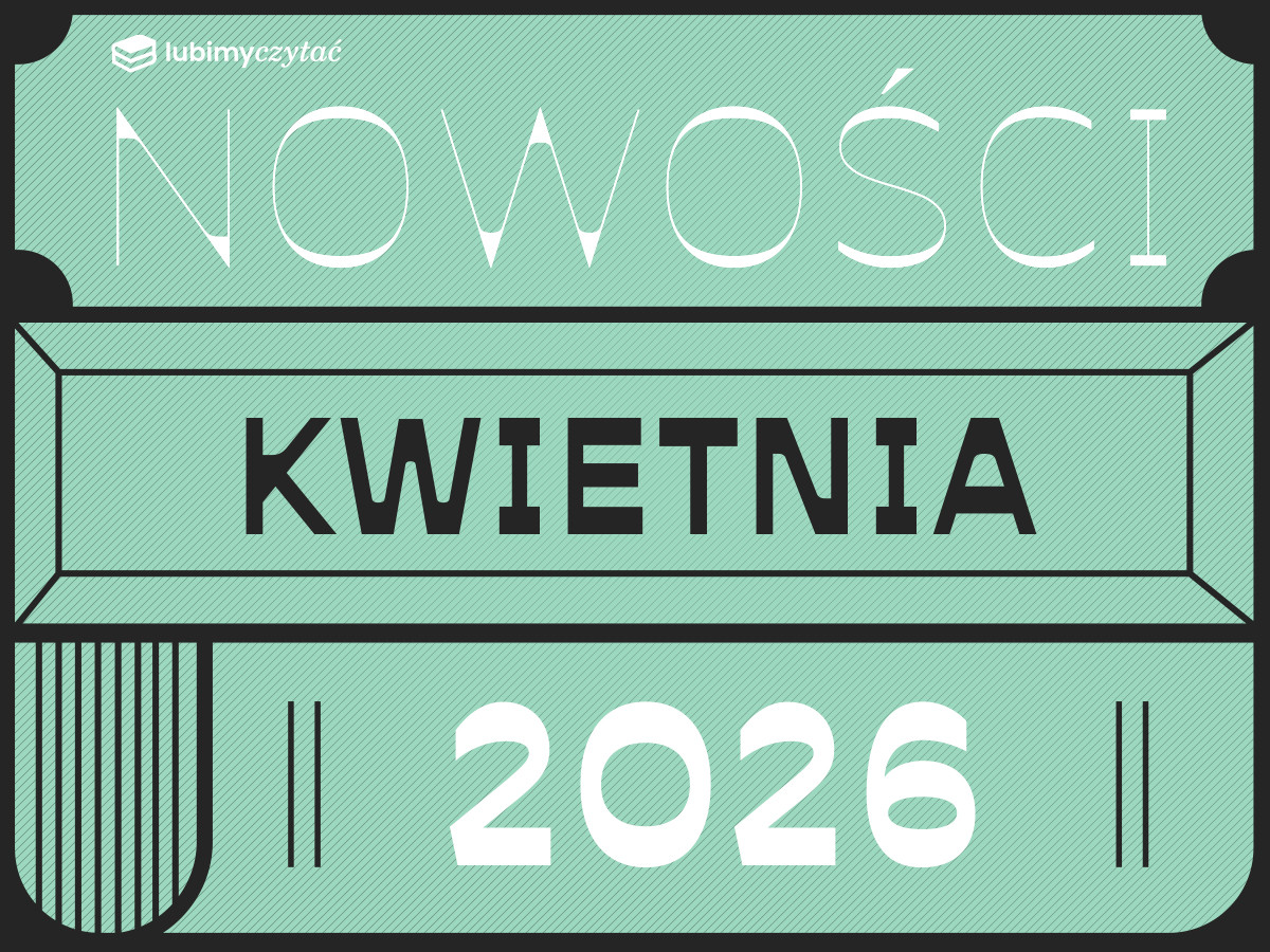 Wiosna z książką – kwietniowe premiery, które warto poznać