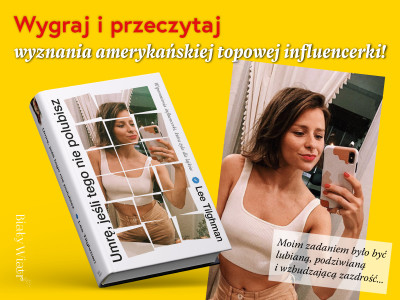 Artykuł Umrę, jeśli tego nie polubisz - weź udział w konkursie i wygraj wspomnienia influencerki