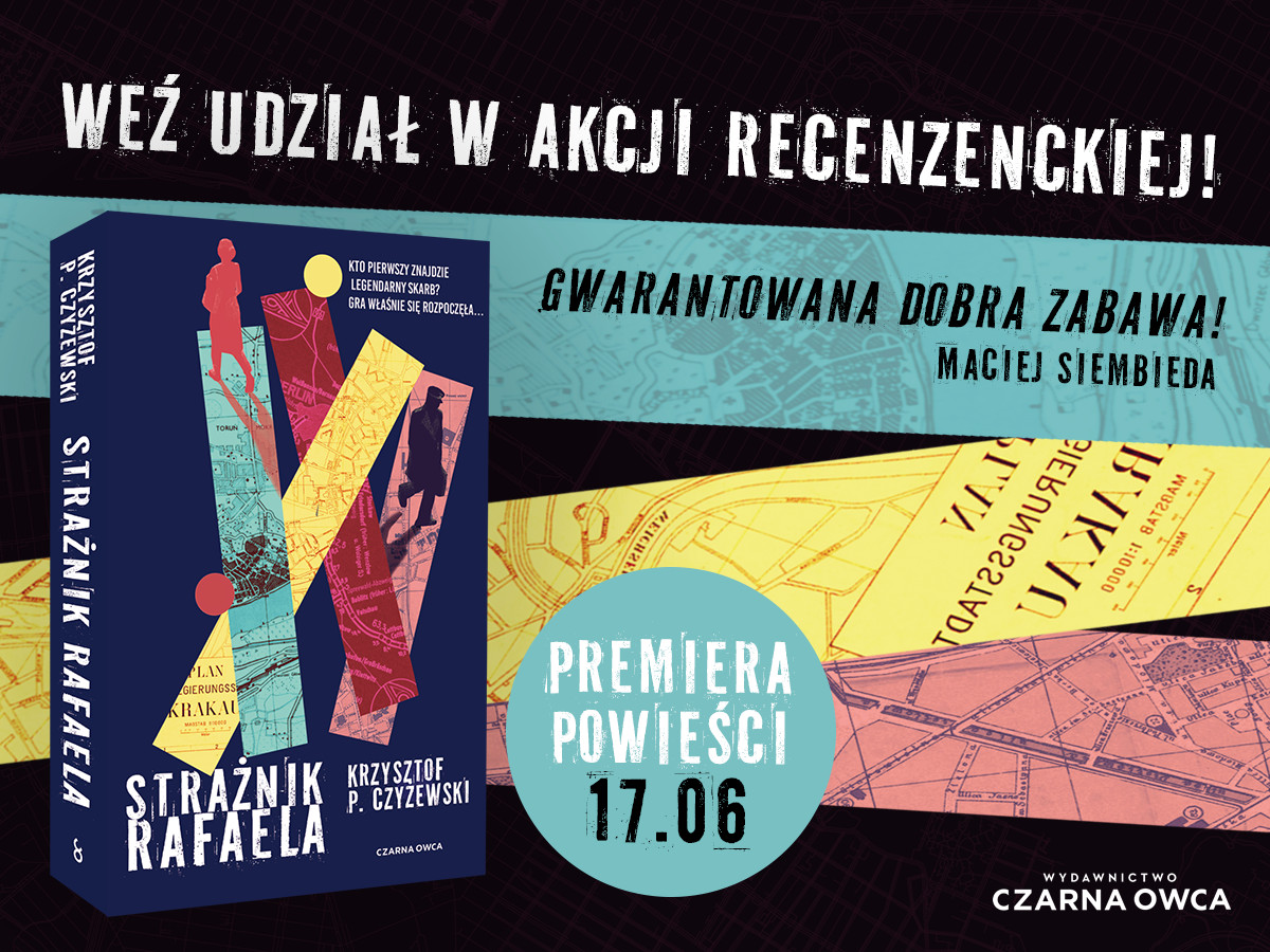Weź udział w akcji recenzenckiej i zrecenzuj nową powieść detektywistyczno-przygodową Krzysztofa P. Czyżewskiego