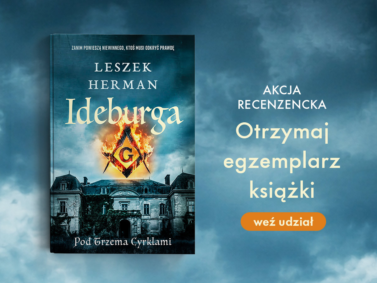 Weź udział w akcji recenzenckiej do książki „Ideburga. Pod Trzema Cyrklami” Leszka Hermana