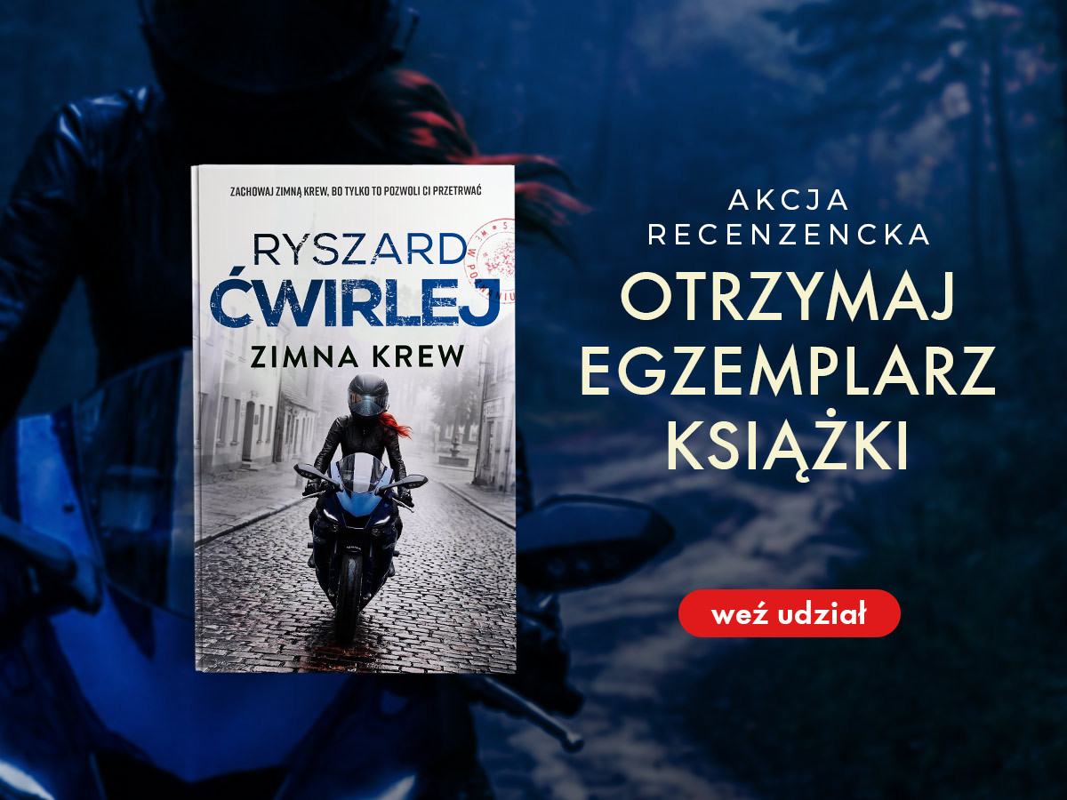 "Zimna krew" Ryszarda Ćwirleja - zapraszamy do akcji recenzenckiej