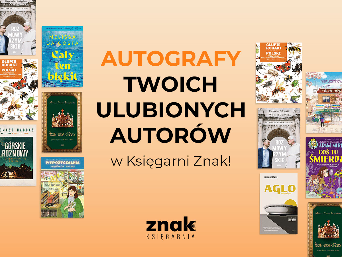 Bez kolejek i bez stresu. Książki z autografami w Księgarni Znak!