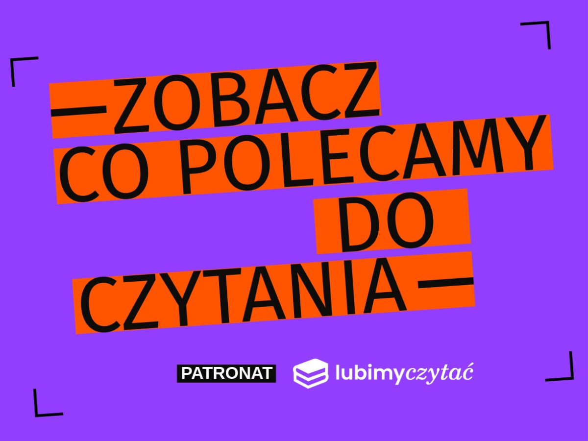 Historie, które zabiorą nas na północ i południe Europy. Nowości pod patronatem Lubimyczytać.