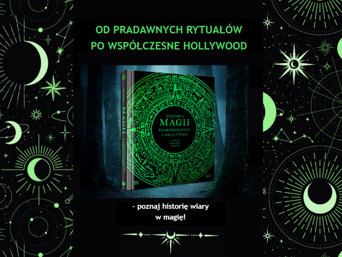 Czy magia kiedykolwiek odeszła? Niezwykła historia ludzkich wierzeń